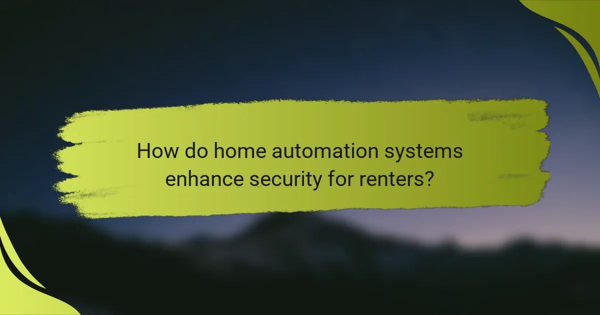 How do home automation systems enhance security for renters?