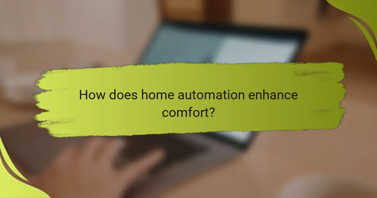 How does home automation enhance comfort?