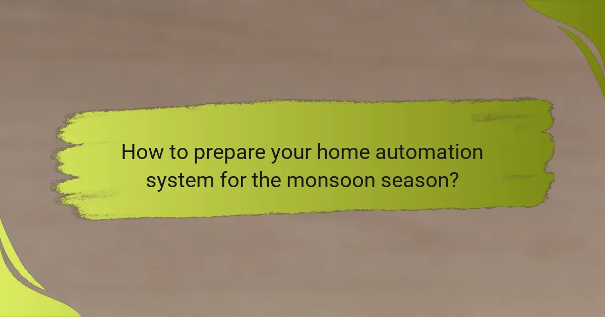 How to prepare your home automation system for the monsoon season?