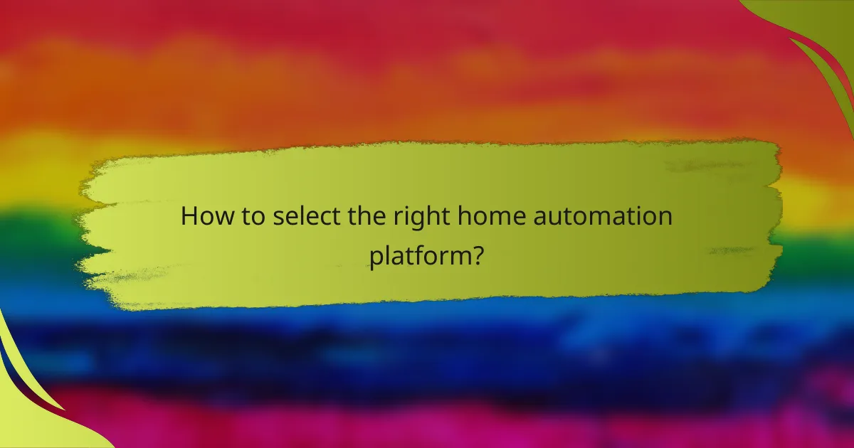 How to select the right home automation platform?