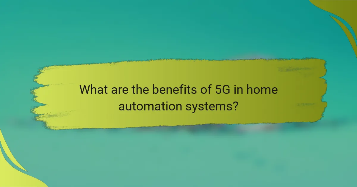 What are the benefits of 5G in home automation systems?