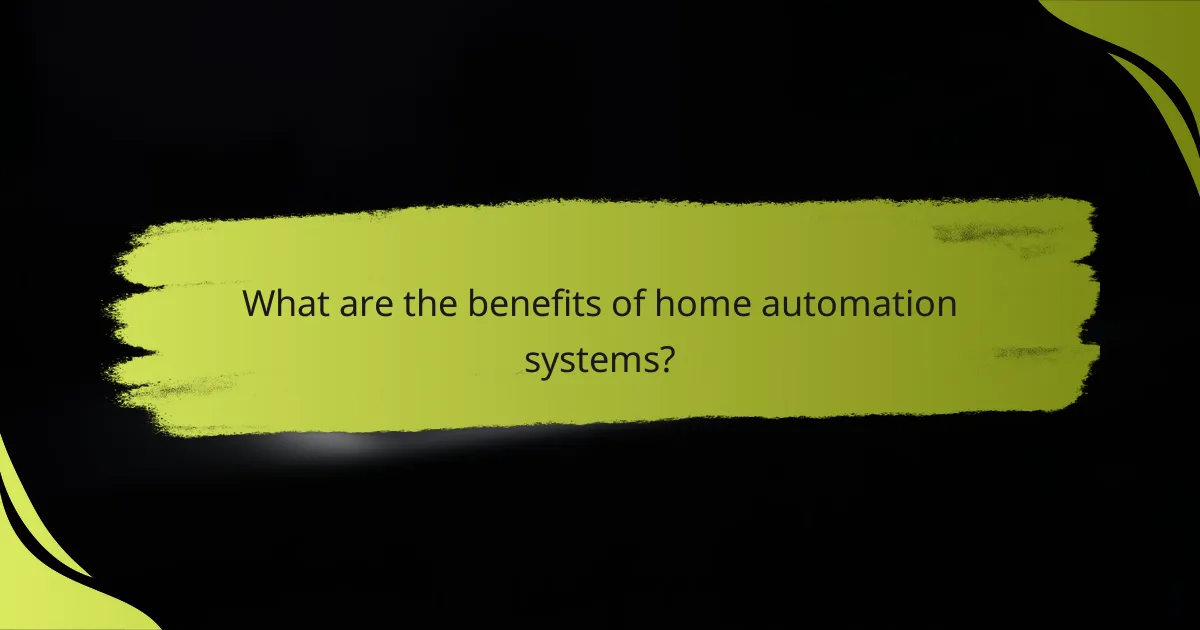 What are the benefits of home automation systems?