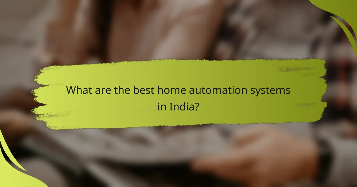 What are the best home automation systems in India?