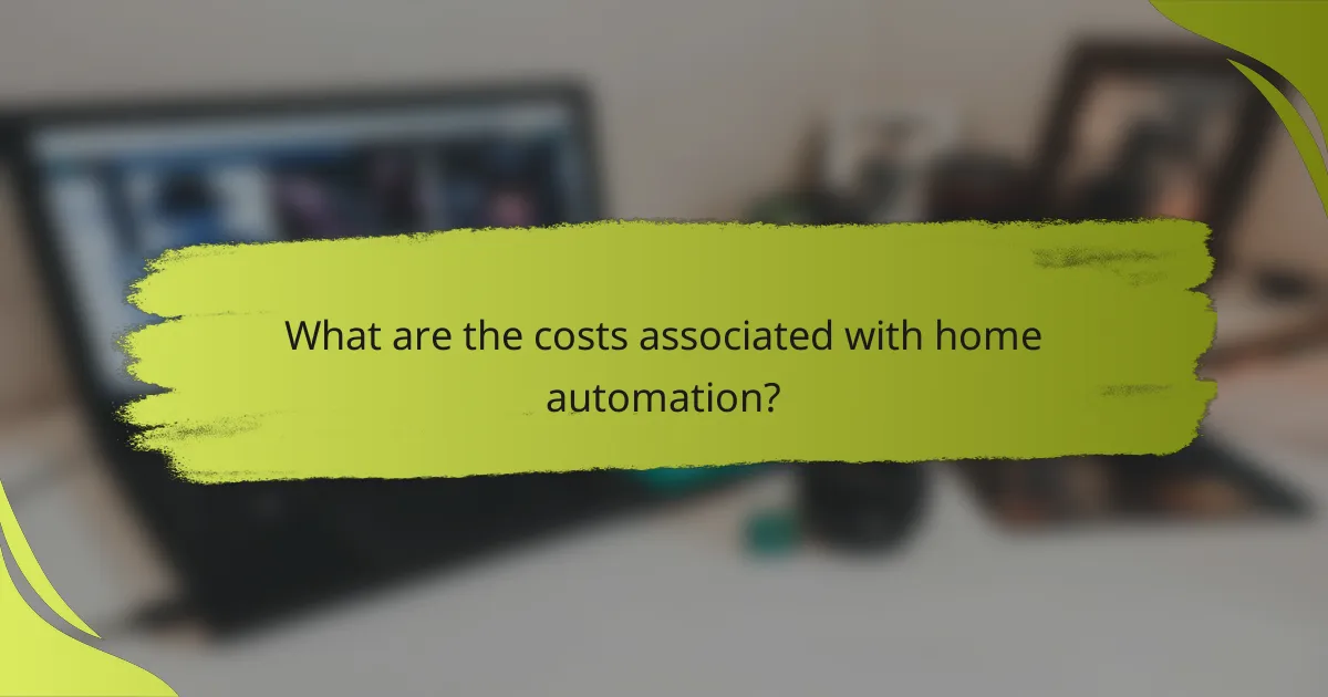 What are the costs associated with home automation?