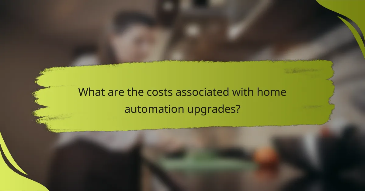 What are the costs associated with home automation upgrades?