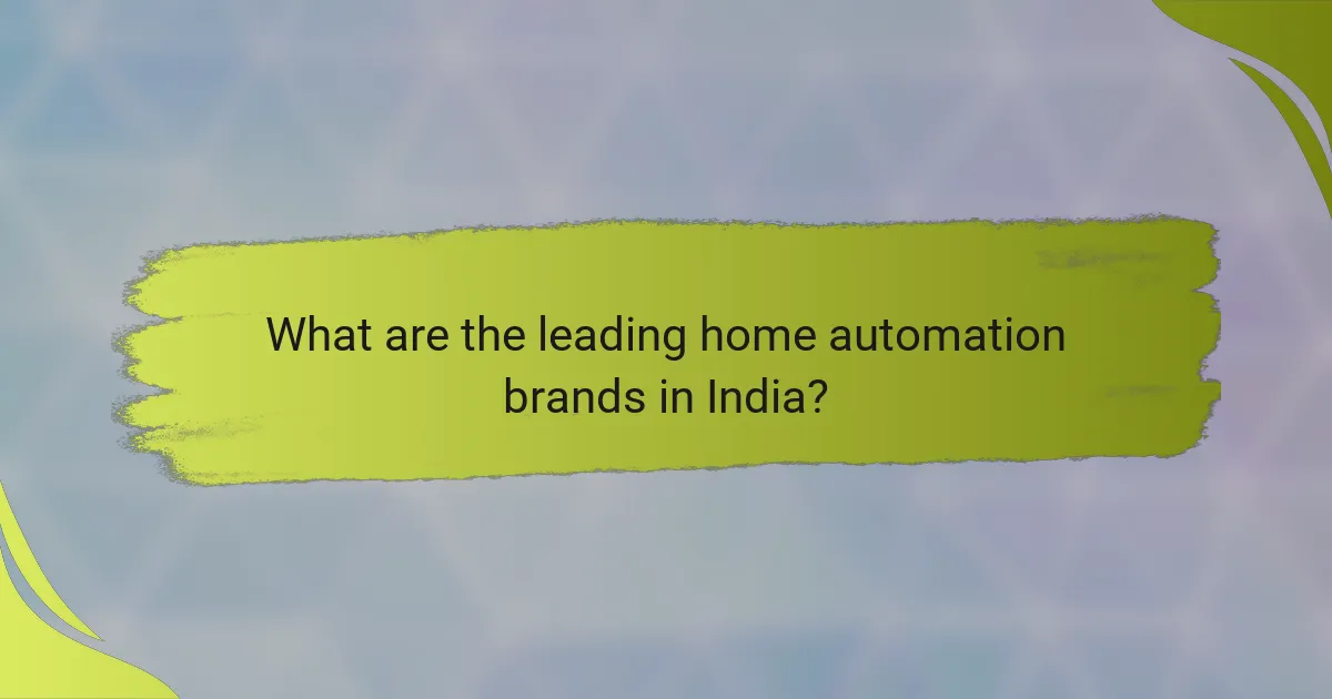 What are the leading home automation brands in India?