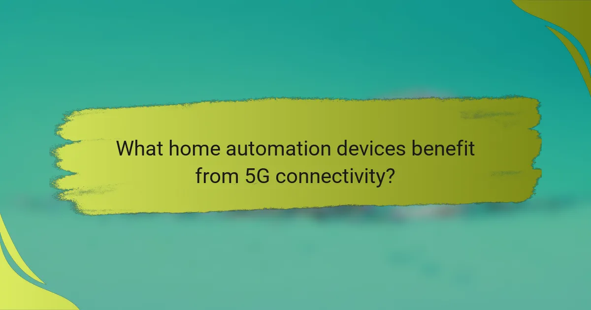 What home automation devices benefit from 5G connectivity?